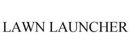 LAWN LAUNCHER trademark
