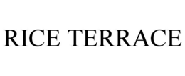 RICE TERRACE trademark