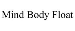 MIND BODY FLOAT trademark