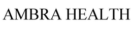 AMBRA HEALTH trademark
