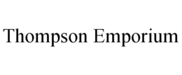 THOMPSON EMPORIUM trademark