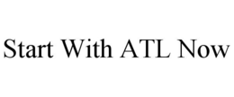 START WITH ATL NOW trademark