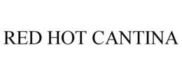 RED HOT CANTINA trademark