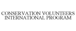 CONSERVATION VOLUNTEERS INTERNATIONAL PROGRAM trademark