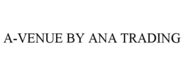 A-VENUE BY ANA TRADING trademark