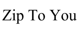 ZIP TO YOU trademark
