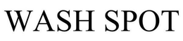 WASH SPOT trademark
