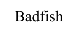 BADFISH trademark
