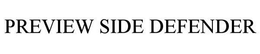 PREVIEW SIDE DEFENDER trademark
