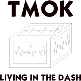 TMOK LIVING IN THE DASH trademark