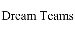 DREAM TEAMS trademark
