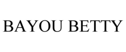BAYOU BETTY trademark
