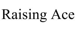 RAISING ACE trademark