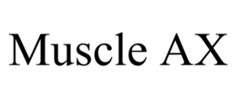 MUSCLE AX trademark