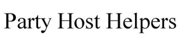 PARTY HOST HELPERS trademark