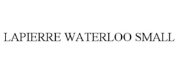 LAPIERRE WATERLOO SMALL trademark