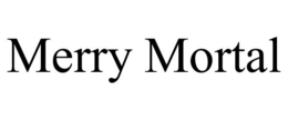 MERRY MORTAL trademark