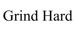 GRIND HARD trademark