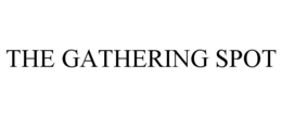 THE GATHERING SPOT trademark