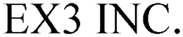 EX3 INC. trademark