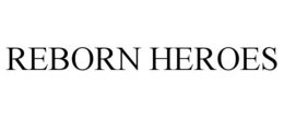REBORN HEROES trademark