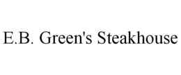 E.B. GREEN'S STEAKHOUSE trademark