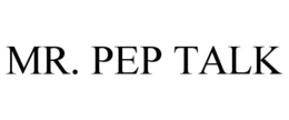 MR. PEP TALK trademark
