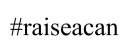 #RAISEACAN trademark
