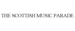 THE SCOTTISH MUSIC PARADE trademark