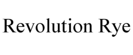REVOLUTION RYE trademark
