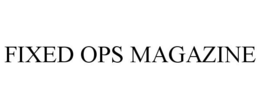 FIXED OPS MAGAZINE trademark