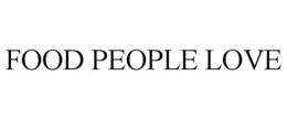 FOOD PEOPLE LOVE trademark