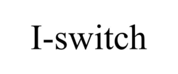 I-SWITCH trademark