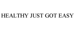 HEALTHY JUST GOT EASY trademark