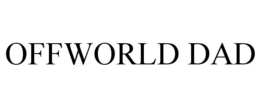 OFFWORLD DAD trademark