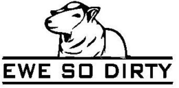 EWE SO DIRTY trademark