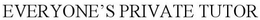 EVERYONE'S PRIVATE TUTOR trademark