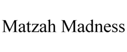 MATZAH MADNESS trademark