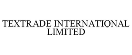 TEXTRADE INTERNATIONAL LIMITED trademark