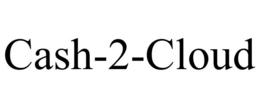 CASH-2-CLOUD trademark