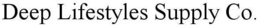 DEEP LIFESTYLES SUPPLY CO. trademark