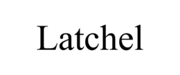 LATCHEL trademark