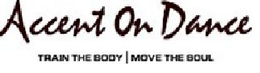 ACCENT ON DANCE TRAIN THE BODY MOVE THE SOUL trademark