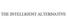 THE INTELLIGENT ALTERNATIVE trademark