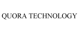 QUORA TECHNOLOGY trademark