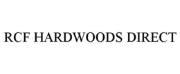 RCF HARDWOODS DIRECT trademark