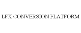 LFX CONVERSION PLATFORM trademark