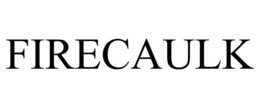 FIRECAULK trademark