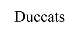 DUCCATS trademark