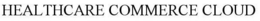 HEALTHCARE COMMERCE CLOUD trademark